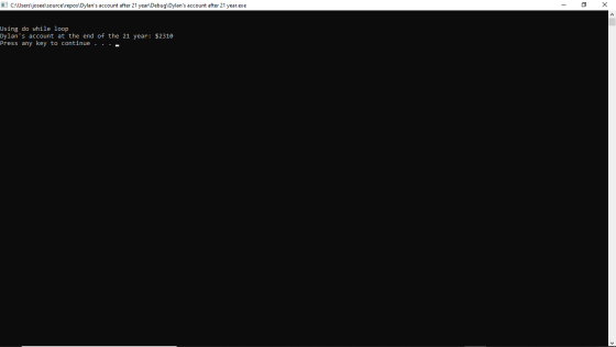 I C:\Users\josee\source\repos\Dylans account after 21 year Debug\Dylans account after 21 year.exe - x Using do while loop D