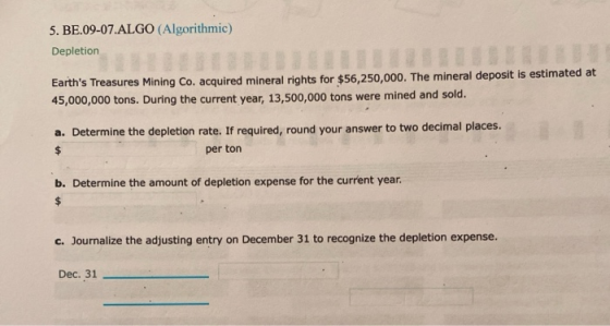 5. BE.09-07.ALGO (Algorithmic) Depletion Earths Treasures Mining Co. acquired mineral rights for $56,250,000. The mineral de
