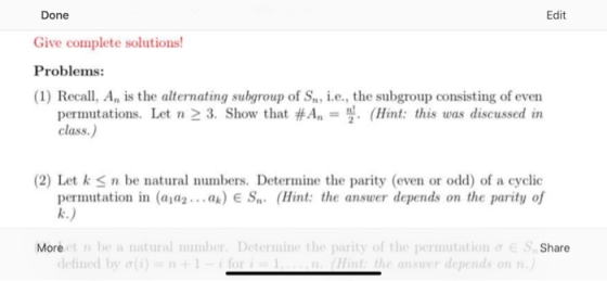 Done Edit Give complete solutions! Problems: (1) Recall, A,, is the alternating subgroup of Sm, i.e., the subgroup consisting