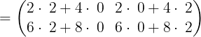 \large =\begin{pmatrix}2\cdot \:2+4\cdot \:0&2\cdot \:0+4\cdot \:2\\ 6\cdot \:2+8\cdot \:0&6\cdot \:0+8\cdot \:2\end{pmatrix}