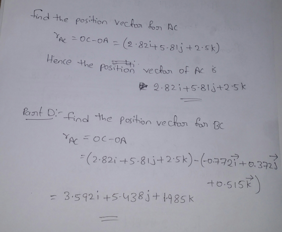 find the position vec fon AC ence the positio ve chon OF AC 2-82.-t 58 1 j +2.sk ent -ind the parhon ve chun fon c (9821+5813+ 2k) .27.3 1o.51sk 3.592i+5 438j+ 1485 k