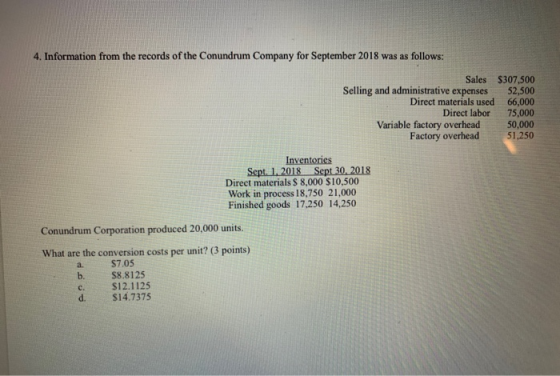 4. Information from the records of the Conundrum Company for September 2018 was as follows: Sales $307,500 Selling and admini