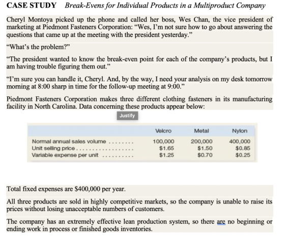CASE STUDY Break-Evens for Individual Products in a Multiproduct Company Cheryl Montoya picked up the phone and called her bo