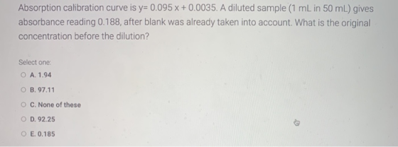 Absorption calibration curve is y= 0.095 x + 0.0035. A diluted sample (1 mL in 50 mL) gives absorbance reading 0.188, after b
