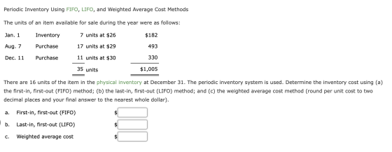 Periodic Inventory Using FIFO, LIFO, and Weighted Average Cost Methods The units of an item available for sale during the yea