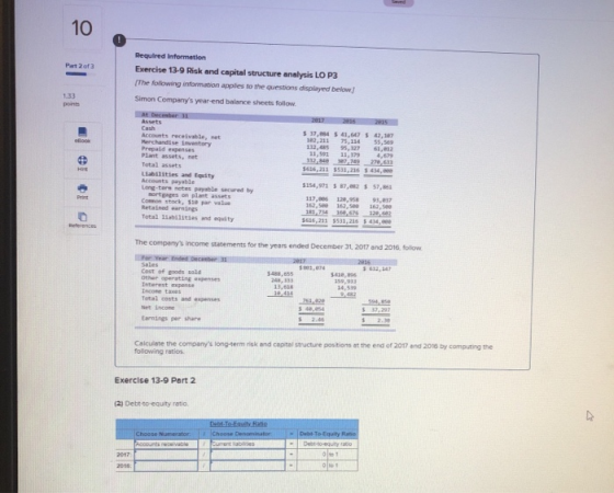 Required Information Exercise 13-9 Risk and capital structure analysis LO P3 [The following information applies to the questi