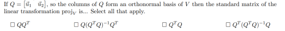If Q = [ūſ ū2), so the columns of Q form an orthonormal basis of V then the standard matrix of the linear transformation proj