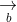 \underset{b}{\rightarrow}
