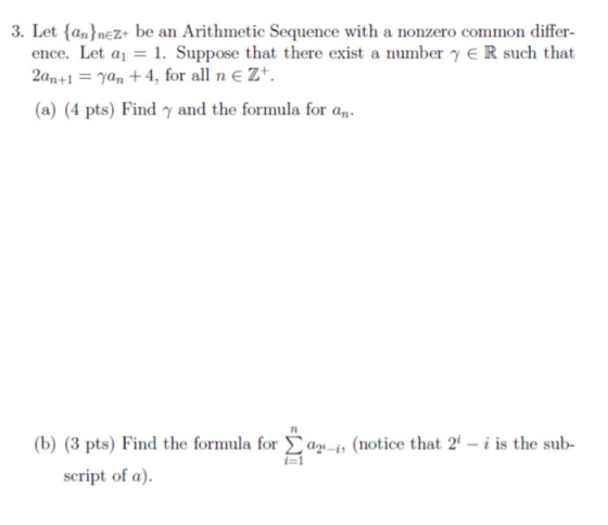 3. Let {an}nez+ be an Arithmetic Sequence with a nonzero common differ- ence. Let a = 1. Suppose that there exist a number 7