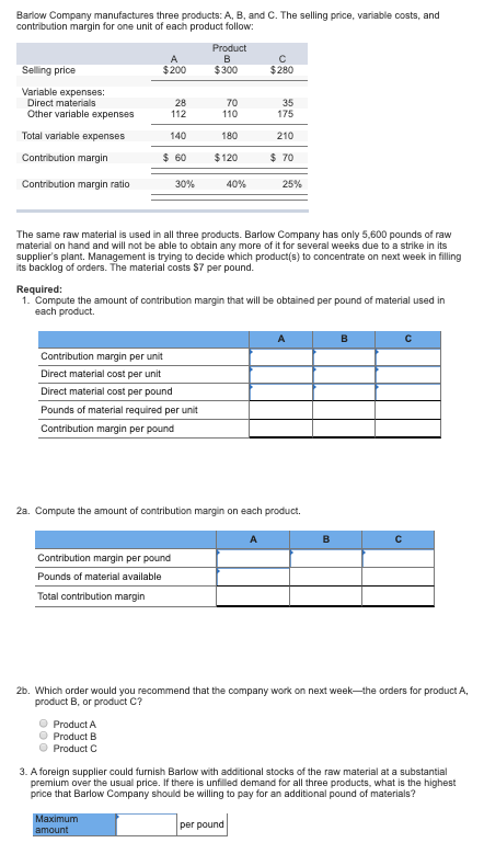 Barlow Company Manufactures Three Products A B And C The Selling Price Variable Costs And 