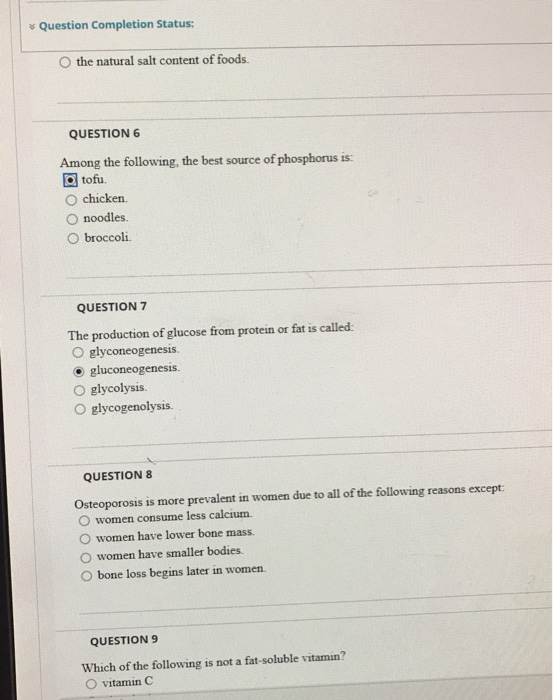 Question Completion Status: the natural salt content of foods. QUESTION 6 Among the following, the best source of phosphorus