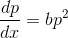 \frac{dp}{dx}=bp^2