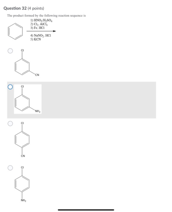Question 32 (4 points) The product formed by the following reaction sequence is 1) HNO, H,SO. 2) Cl. Aici; 3) Fe HCI 4) NaNO,