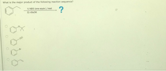 What is the major product of the following reaction sequence? 1) NBS (one equiv.), heat 2) t-BuOK
