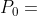 P_{0} =