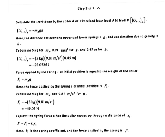 Step 3 of 7 A Calculate the work done by the collar A as it is raised from level A to level B [(4,-2).]. (0-2), =-migh Here,