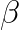 \beta