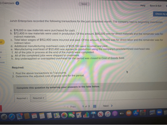 3 Exercises Saved Help Save & Exit Check my Jurvin Enterprises recorded the following transactions for the just completed mon