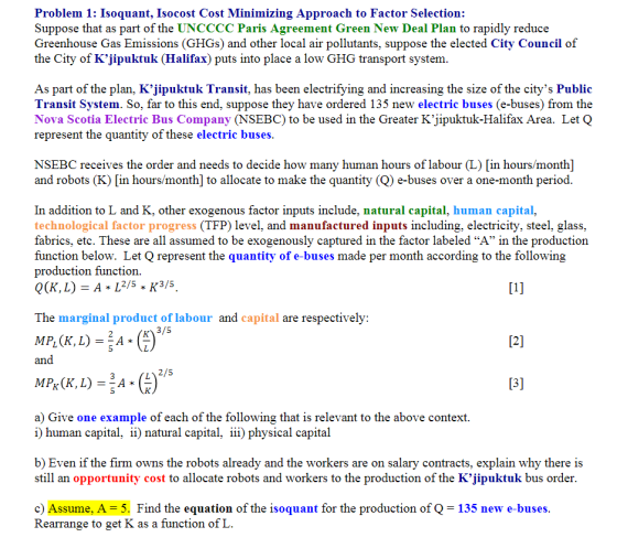 Problem 1: Isoquant, Isocost Cost Minimizing Approach to Factor Selection: Suppose that as part of the UNCCCC Paris Agreement