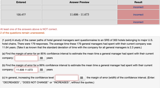 Entered Answer Preview Result incorrect 135.477 11.606 · 11.673 incorrect incorrect At least one of the answers above is NOT