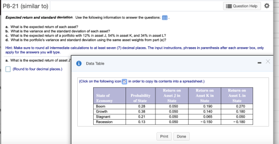 P8-21 (similar to) 3 Question Help Expected return and standard deviation. Use the following information to answer the questi