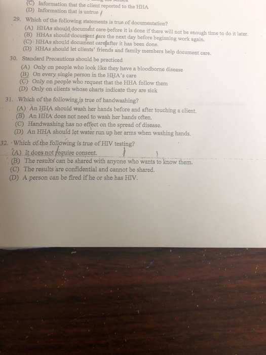 (C) Information that the client reported to the HHA (D) Information that is untrue 29. Which of the following statements is t