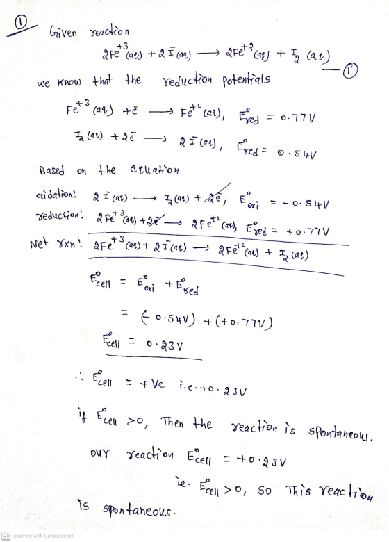+3 Qfet acas) + 5y (21) ☺ Given reaction 2 Fe (ar) +2 I (29) we know that the reduction potentials +3 Fe (aq) + Fred = 0.77