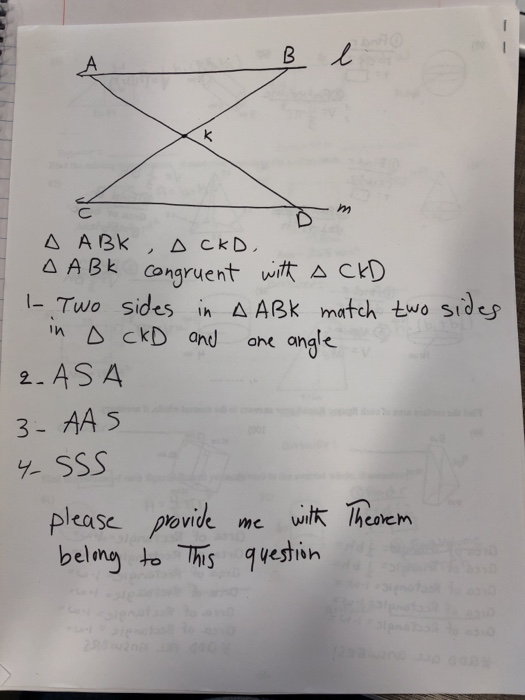 A ABk A cKD A ABK Congruent witt A CD 1- Two sides in A ABk match two sides in A ckD and angle ohe 2- ASA 3- AAS 4-SSS witt T