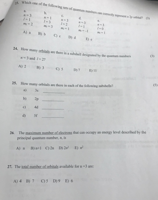 23. Which one of the 1. Which one of the following sets of quantum numbers can correctly represent a 3p orbitall? b. n-3 1=1