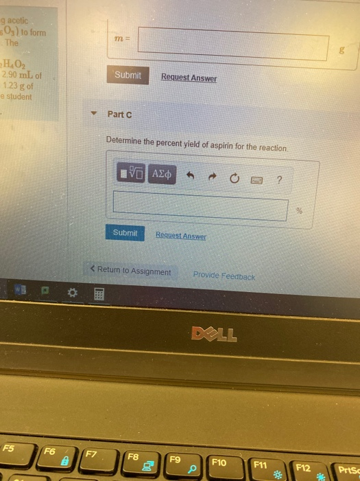 g acetic O5) to form m= The HO2 2.90 mL of 1.23 g of Submit Request Answer e student Part C Determine the percent yield of as