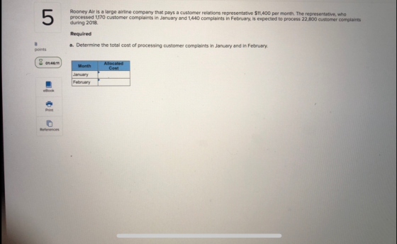 Rooney Air is a large airline company that pays a customer relations representative $11,400 per month. The representative, wh