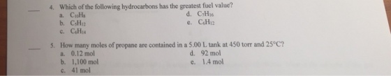 4. Which of the following hydrocarbons has the gre