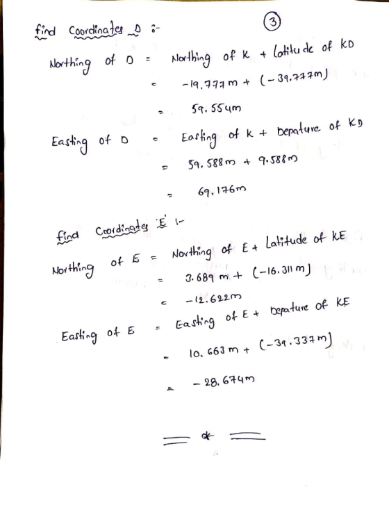 find coordinates mb ó- Marthing of 0 = Northing of k + latitude of ko . -19,777 m + (-39.717M) = 59.554m Easting of D - Easti