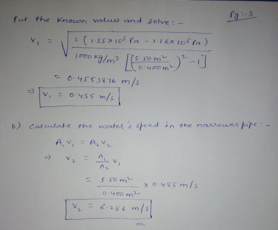 Put the known values and solve: - Pg : 3 V- 2 (ISSNiospa - 1.16610spa) 1000 kg/m3 ils so moor) -] - 0.4553876 m/s. = 0.455 m/