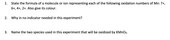 1. State the formula of a molecule or ion representing each of the following oxidation numbers of Mn: 7+, 6+, 4+, 2+. Also gi