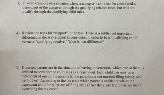3) Give an example of a situation where a taxpayers child can be considered a dependent of the taxpayer through the qualifyi