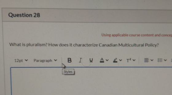 Question 28 Using applicable course content and concep What is pluralism? How does it characterize Canadian Multicultural Pol