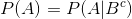 P(A) = P(A|B^c)