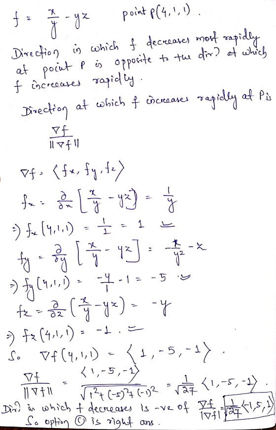 X at z to ases f - y z point P(4,1,1) Direction in which f decrease most rapidly at point p is opposite to the dir) at which