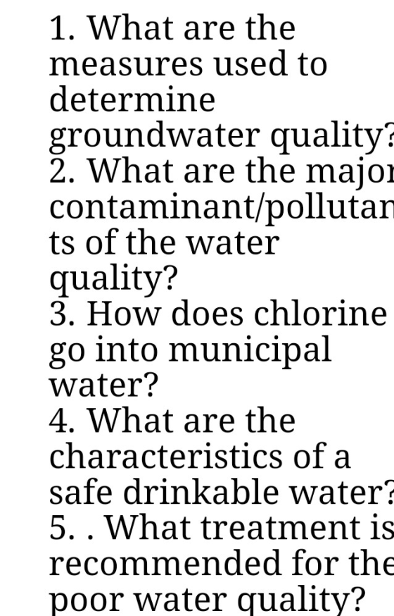 1. What are the measures used to determine groundwater quality? 2. What are the major contaminant/pollutan ts of the water qu