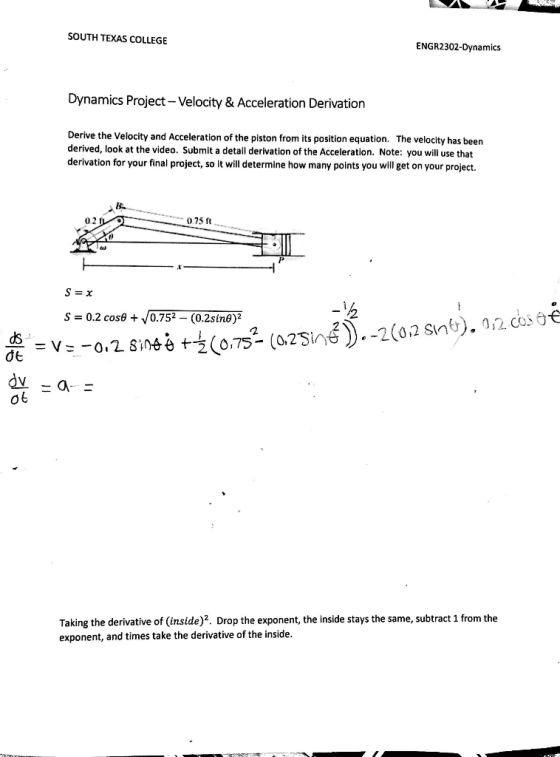 SOUTH TEXAS COLLEGE ENGR2302-Dynamics Dynamics Project - Velocity & Acceleration Derivation Derive the Velocity and Accelerat