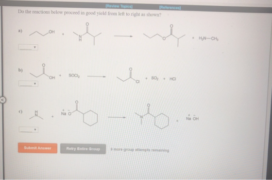 [Review Topics) [References) Do the reactions below proceed in good yield from left to right as shown? nyt - una to those Sub