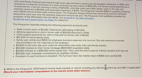 John and Sandy Ferguson got married eight years ago and have a seven-year-old daughter, Samantha. In 2019, John worked as a c