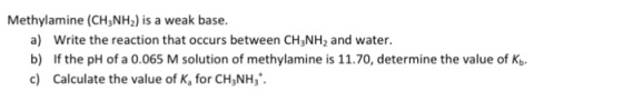 Methylamine (CH_3NH_2) is a weak base. Write the r