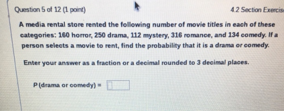 Question 5 of 12 (1 point) 4.2 Section Exercis A media rental store rented the following number of movie titles in each of th