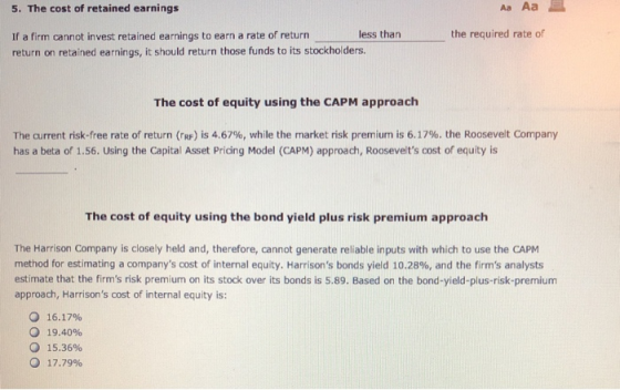 5. The cost of retained earnings Aa Aa the required rate of If a firm cannot invest retained earnings to earn a rate of retur