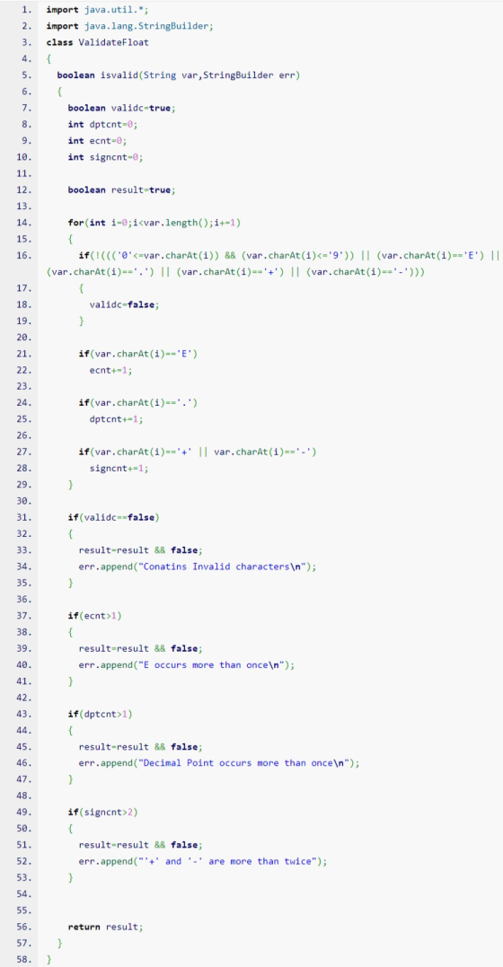 1. 2. import java.util.*; import java.lang.StringBuilder; class ValidateFloat 3. 4. 5. boolean isvalid (String var, StringBui