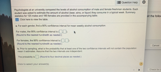 E Question Help Psychologists at an university compared the levels of alcohol consumption of male and female freshman student