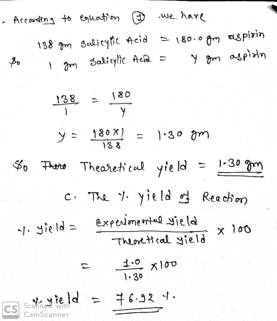 Accosting to equation ③ we have 138 gm salicylic Acid = 180.0 gm aspirin 8 gm Salicylic Acid = y gm aspirin :: 138 = 1 0 y =