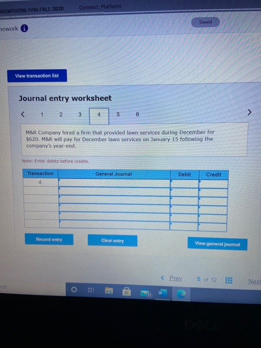 Connect Platform MGMTU290-1VM-FALL-2020 Saved mework View transaction list Journal entry worksheet 2 3 4 5 6 M&R Company hire